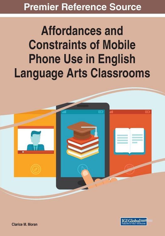Produktbild: Affordances and Constraints of Mobile Phone Use in English Language Arts Classrooms