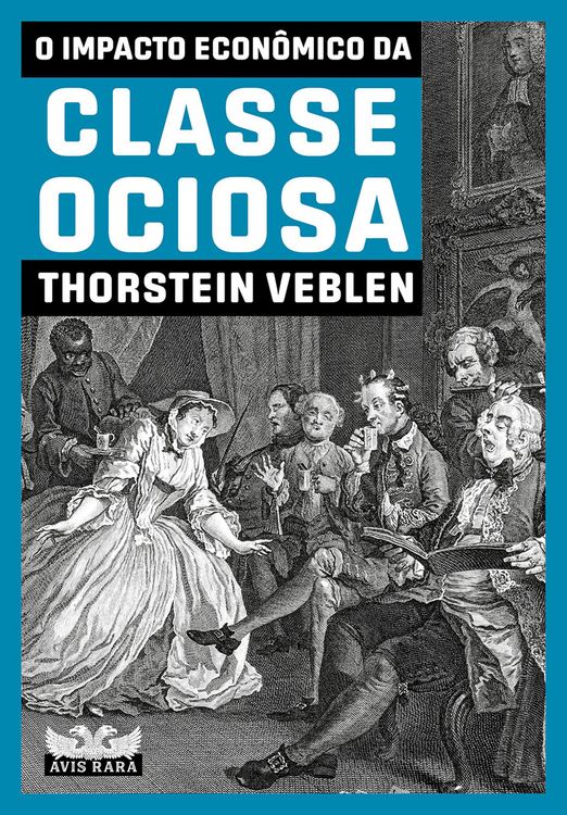 Produktbild: O impacto econ&ocirc;mico da classe ociosa