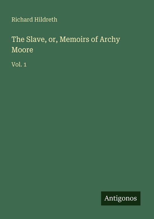 Produktbild: The Slave, or, Memoirs of Archy Moore