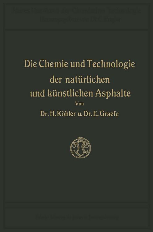 Produktbild: Die Chemie und Technologie der Nat&uuml;rlichen und K&uuml;nstlichen Asphalte