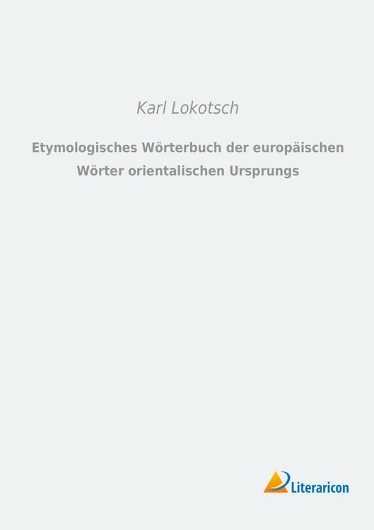 Produktbild: Etymologisches W&ouml;rterbuch der europ&auml;ischen W&ouml;rter orientalischen Ursprungs