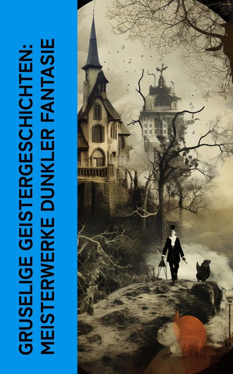 Produktbild: Gruselige Geistergeschichten: Meisterwerke dunkler Fantasie