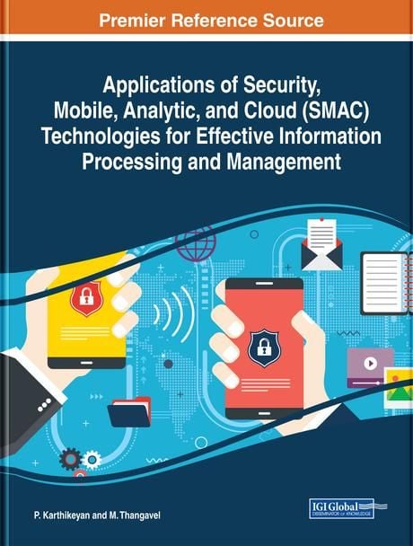 Produktbild: Applications of Security, Mobile, Analytic, and Cloud (SMAC) Technologies for Effective Information Processing and Management