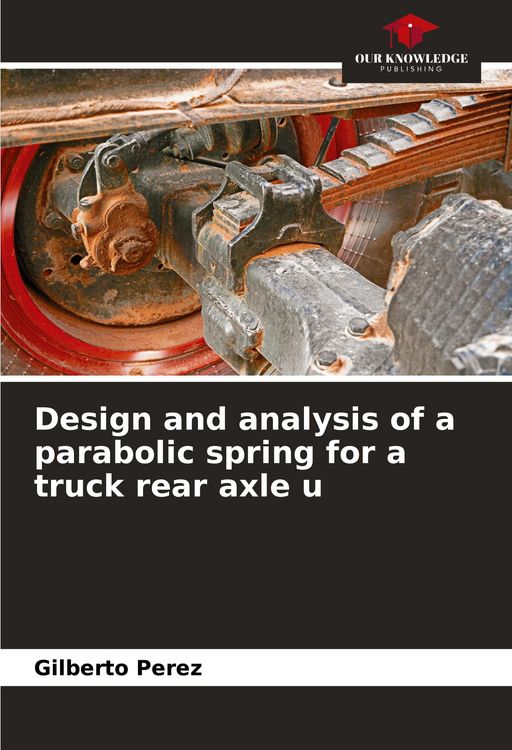 Produktbild: Design and analysis of a parabolic spring for a truck rear axle u