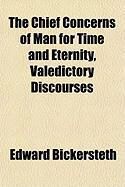 Produktbild: The Chief Concerns of Man for Time and Eternity, Valedictory Discourses
