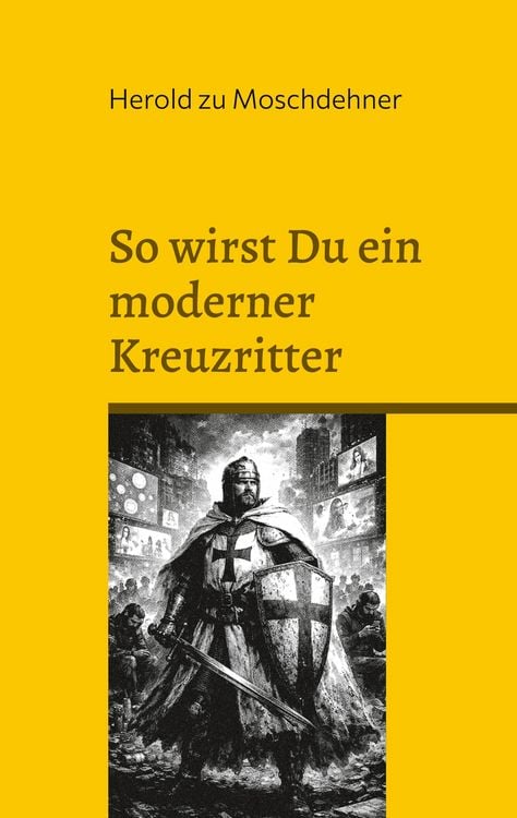 Produktbild: So wirst Du ein moderner Kreuzritter