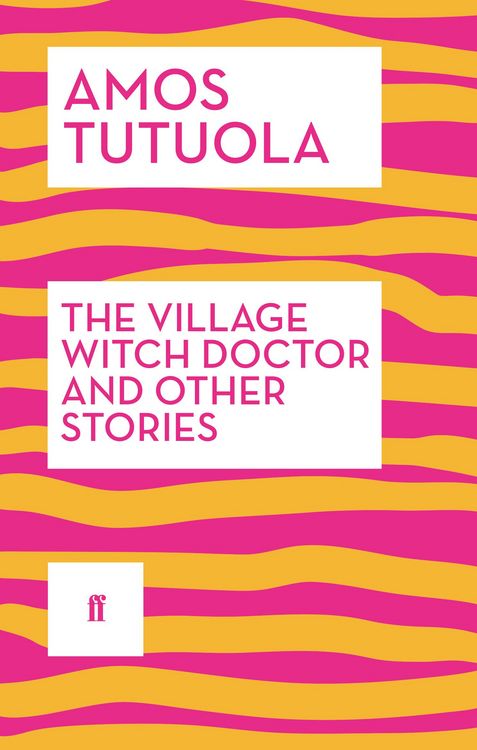 Produktbild: Tutuola, A: Village Witch Doctor and Other Stories