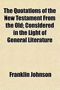 Produktbild: The Quotations of the New Testament from the Old; Considered in the Light of General Literature