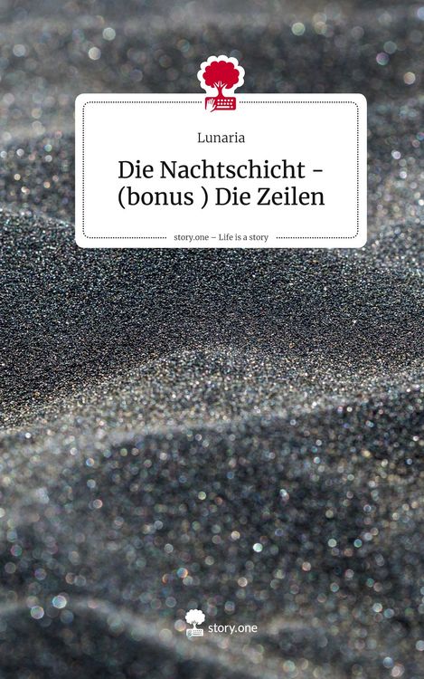 Produktbild: Die Nachtschicht -(bonus ) Die Zeilen. Life is a Story - story.one