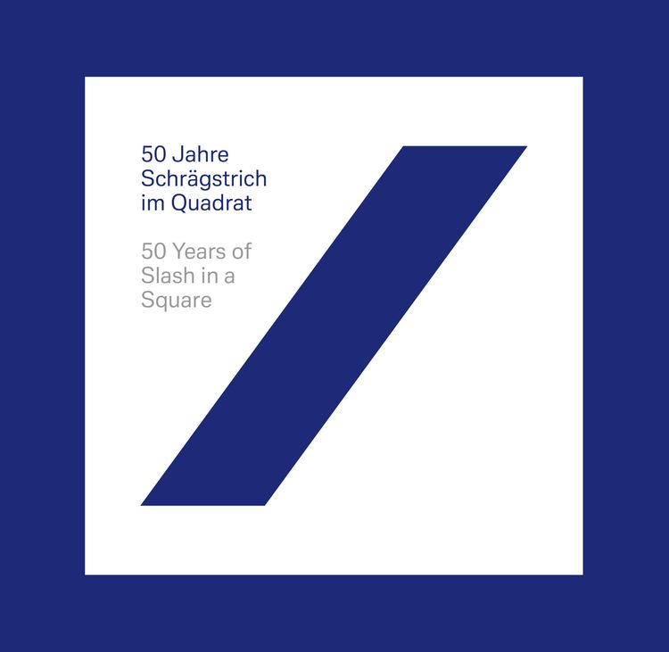 Produktbild: 50 Jahre Schr&auml;gstrich im Quadrat / 50 Years of Slash in a Square