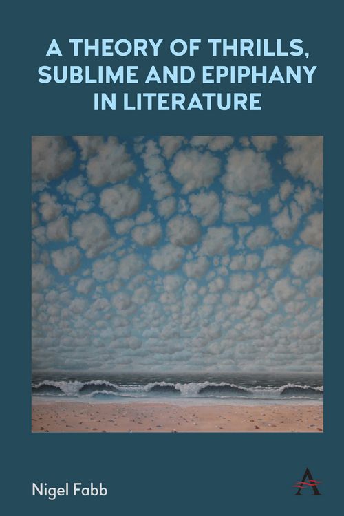 Produktbild: A Theory of Thrills, Sublime and Epiphany in Literature