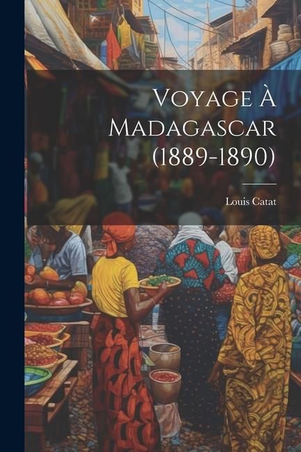 Produktbild: Voyage &agrave; Madagascar (1889-1890)