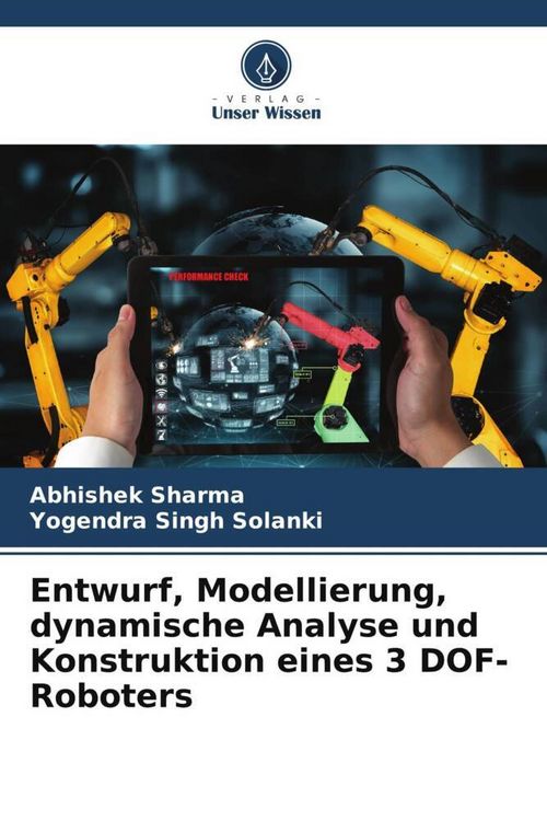 Produktbild: Entwurf, Modellierung, dynamische Analyse und Konstruktion eines 3 DOF-Roboters