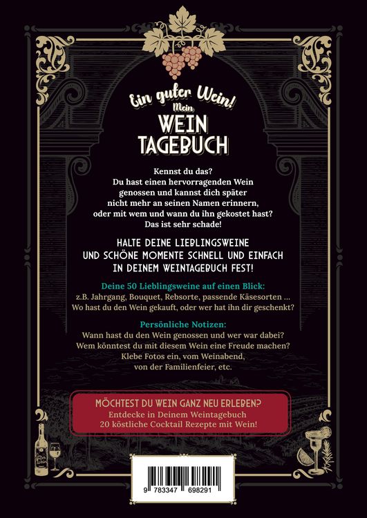 Produktbild: Ein guter Wein! Mein Weintagebuch - Das Notizbuch rund um deine Lieblingsweine und ein sch&ouml;nes Geschenk f&uuml;r alle Weinliebhaber! Plus 20 feine Cocktail-Rezepte mit Wein