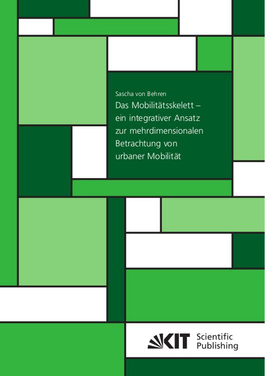 Produktbild: Das Mobilit&auml;tsskelett &ndash; ein integrativer Ansatz zur mehrdimensionalen Betrachtung von urbaner Mobilit&auml;t