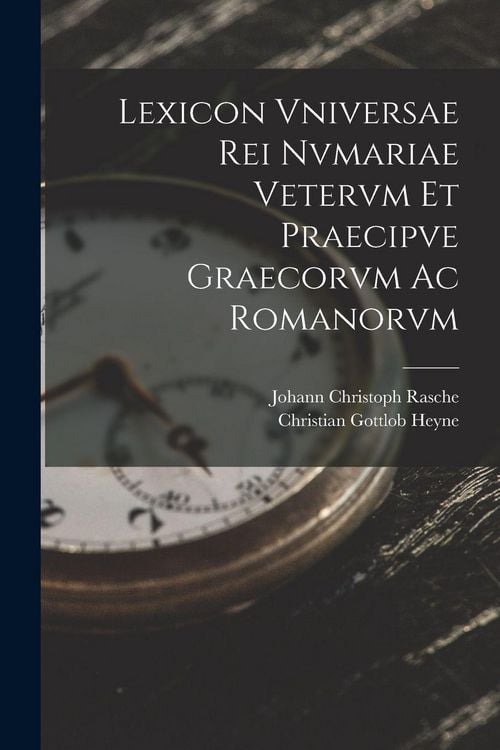 Produktbild: Lexicon Vniversae Rei Nvmariae Vetervm Et Praecipve Graecorvm Ac Romanorvm