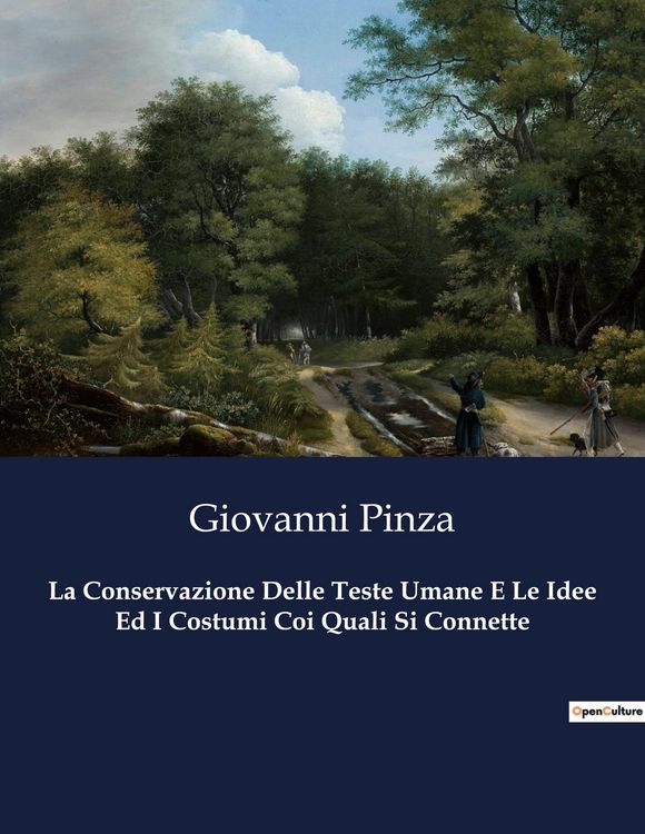 Produktbild: La Conservazione Delle Teste Umane E Le Idee Ed I Costumi Coi Quali Si Connette