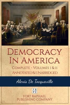 Produktbild: Democracy in America - Complete - Volumes I and II - Annotated and Unabridged