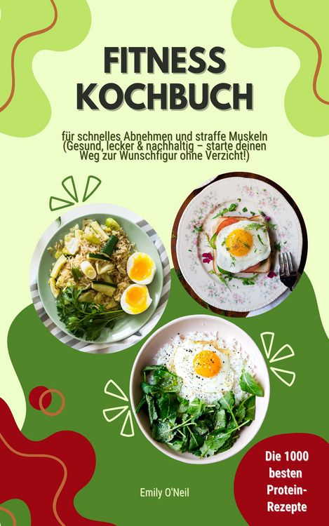 Produktbild: Fitness Kochbuch: 1000 Protein-Rezepte f&uuml;r schnelles Abnehmen