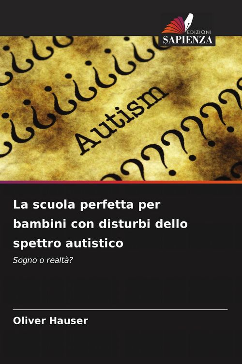 Produktbild: La scuola perfetta per bambini con disturbi dello spettro autistico
