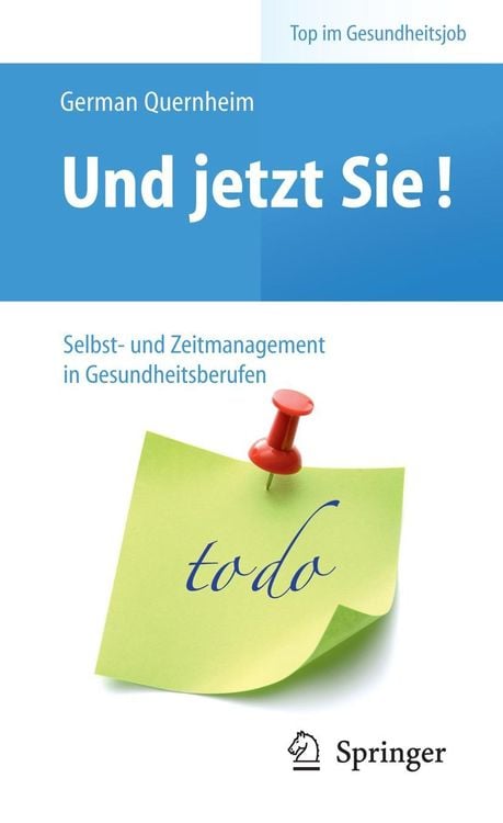 Produktbild: Und jetzt Sie! - Selbst- und Zeitmanagement in Gesundheitsberufen