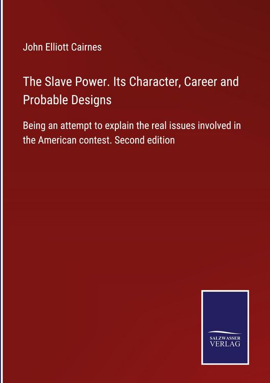 Produktbild: The Slave Power. Its Character, Career and Probable Designs
