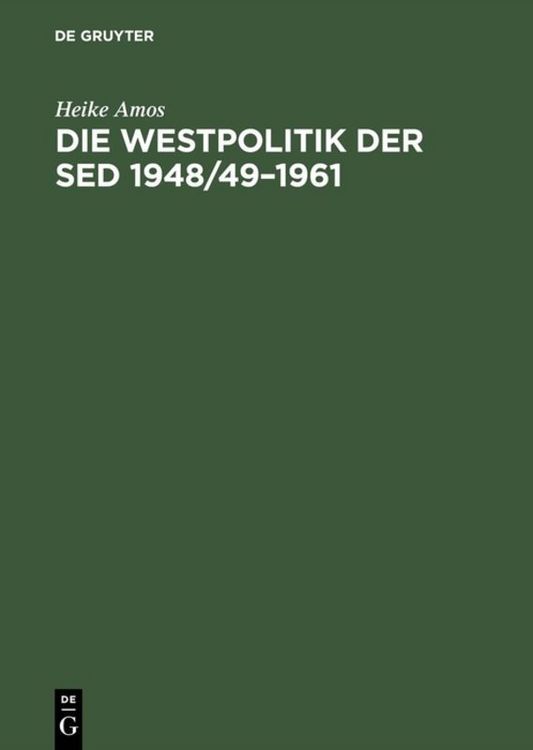 Produktbild: Die Westpolitik der SED 1948/49&ndash;1961
