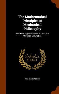 Produktbild: The Mathematical Principles of Mechanical Philosophy: And Their Application to the Theory of Universal Gravitation