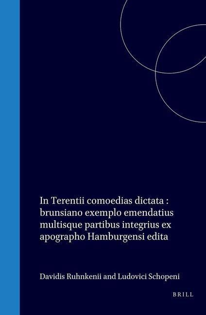 Produktbild: In Terentii Comoedias Dictata: Brunsiano Exemplo Emendatius Multisque Partibus Integrius Ex Apographo Hamburgensi Edita