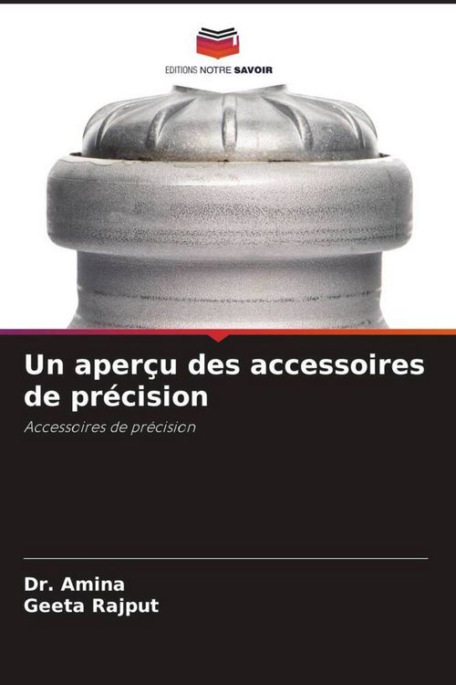 Produktbild: Un aper&ccedil;u des accessoires de pr&eacute;cision