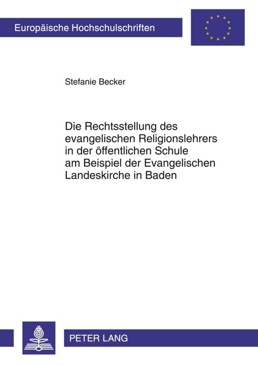 Produktbild: Die Rechtsstellung des evangelischen Religionslehrers in der öffentlichen Schule am Beispiel der Evangelischen Landeskirche in Baden