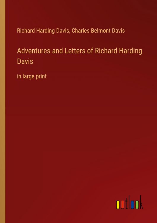 Produktbild: Adventures and Letters of Richard Harding Davis