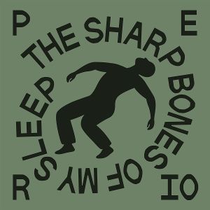 Produktbild: The Sharp Bones Of My Sleep