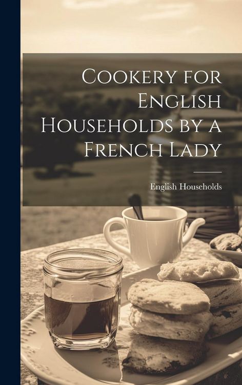 Produktbild: Cookery for English Households by a French Lady