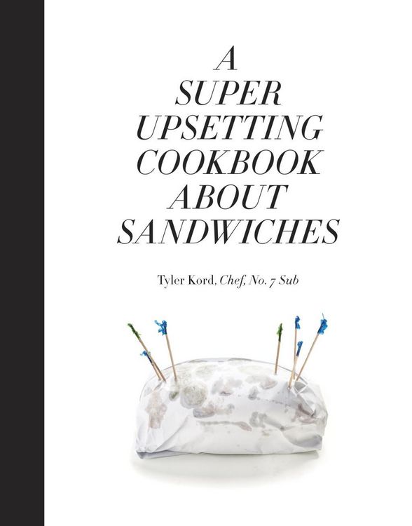 Produktbild: A Super Upsetting Cookbook About Sandwiches