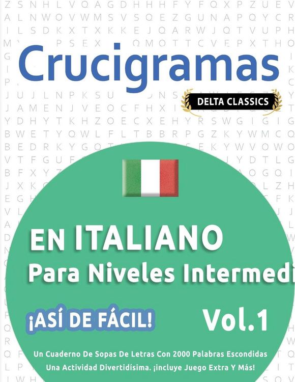 Produktbild: Crucigramas En Italiano Para Niveles Intermedios - &iexcl;as&iacute; De F&aacute;cil! - Vol.1 - Delta Classics - Un Cuaderno De Sopas De Letras Con 2000 Palabras Escondid