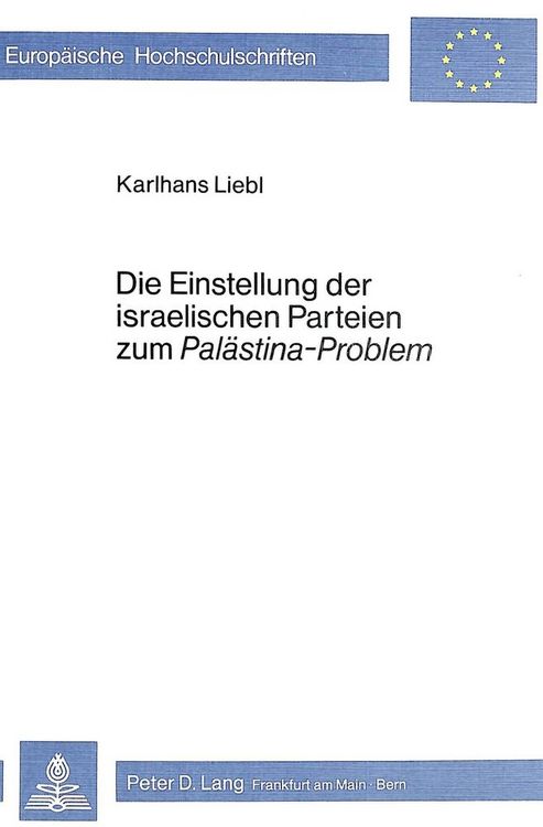 Produktbild: Die Einstellung der israelischen Parteien zum &laquo;Pal&auml;stina-Problem&raquo;