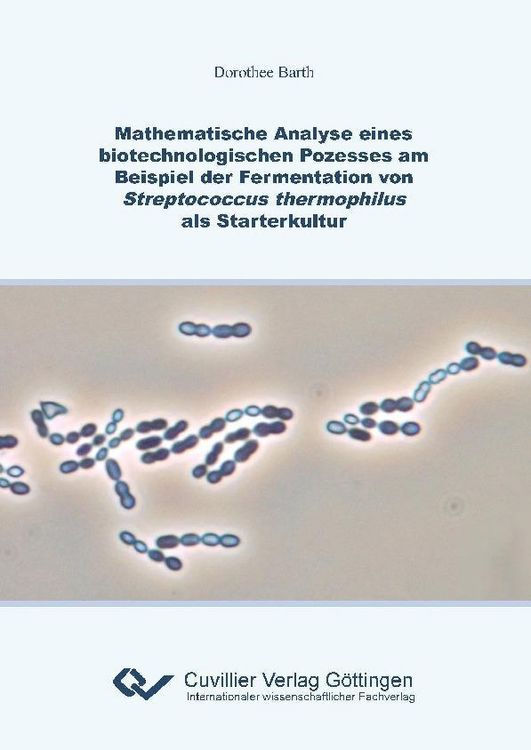 Produktbild: Mathematische Analyse eines biotechnologischen Prozesses am Beispiel der Fermentation von Streptococcus thermophilus als Starterkultur