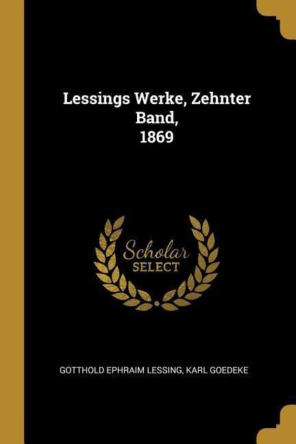 Produktbild: Lessings Werke, Zehnter Band, 1869
