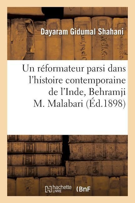 Produktbild: Un R&eacute;formateur Parsi Dans l'Histoire Contemporaine de l'Inde, Behramji M. Malabari