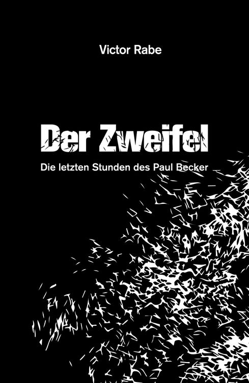 Der Zweifel - Die letzten Stunden des Paul Becker