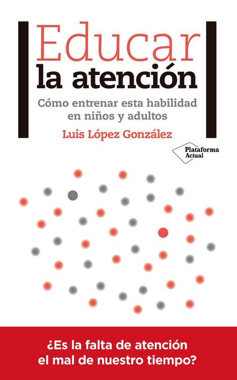 Produktbild: Educar la atenci&oacute;n : c&oacute;mo entrenar esta habilidad en ni&ntilde;os y adultos