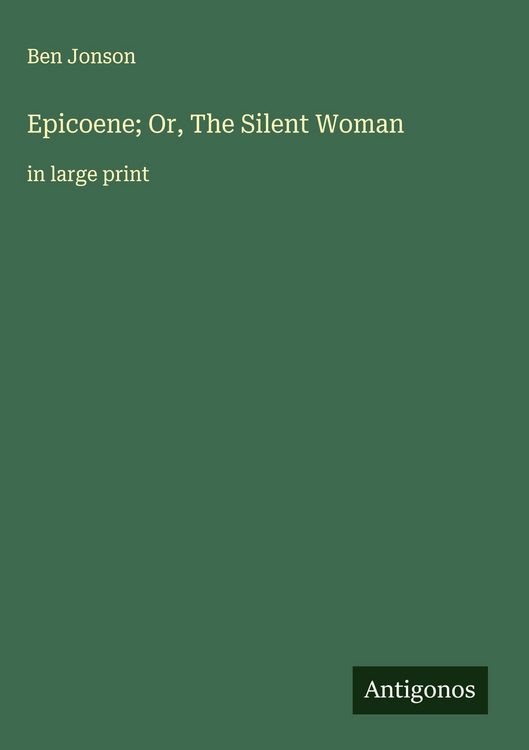 Produktbild: Epicoene; Or, The Silent Woman