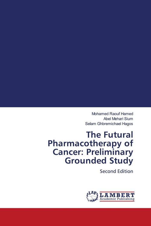 Produktbild: The Futural Pharmacotherapy of Cancer: Preliminary Grounded Study