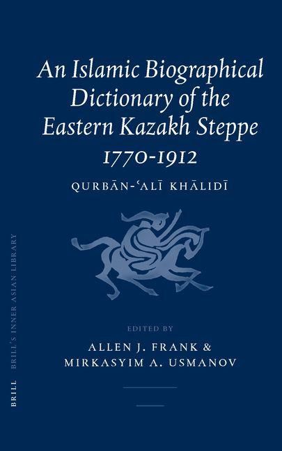 Produktbild: An Islamic Biographical Dictionary of the Eastern Kazakh Steppe: 1770-1912