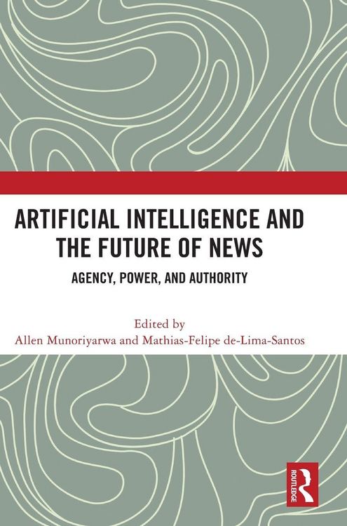 Produktbild: Artificial Intelligence and the Future of News