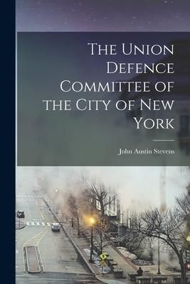 Produktbild: The Union Defence Committee of the City of New York
