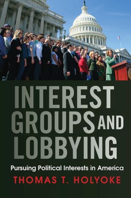 Produktbild: Holyoke, T: Interest Groups and Lobbying