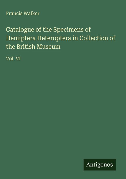 Produktbild: Catalogue of the Specimens of Hemiptera Heteroptera in Collection of the British Museum