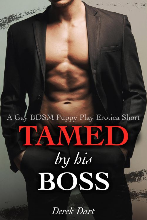 Produktbild: Tamed by his Boss: A Gay BDSM Puppy Play Erotica Short